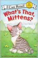 What's That, Mittens? (My First I Can Read Series)