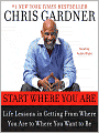Start Where You Are: Life Lessons in Getting from Where You Are to Where You Want to Be