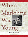 When Madeline Was Young