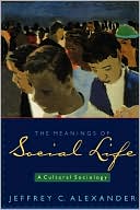 Meanings of Social Life: A Cultural Sociology