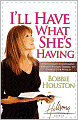 I'll Have What She's Having: The Ultimate Compliment for any Woman Daring to Change Her World