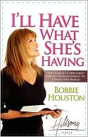 I'll Have What She's Having: The Ultimate Compliment for any Woman Daring to Change Her World
