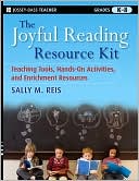 The Joyful Reading Resource Kit: Teaching Tools, Hands-On Activities, and Enrichment Resources, Grades K-8