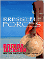 Irresistible Forces