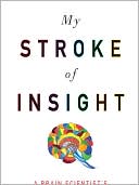 My Stroke of Insight by Jill Bolte Taylor: Book Cover