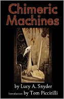 Chimeric Machines by Lucy A. Snyder: Book Cover