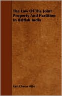 The Law Of The Joint Property And Partition In British India
