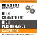 High Commitment High Performance: How to Build A Resilient Organization for Sustained Advantage
