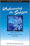 Redeeming the Season: Simple Ideas for a Memorable and Meaningful Christmas