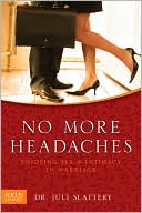No More Headaches: Enjoying Sex and Intimacy in Marriage