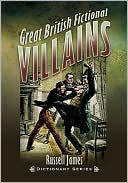 Great British Fictional Villains: Foreword By John Harvey