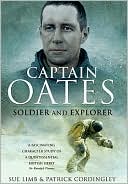 Captain Oates: Soldier and Explorer