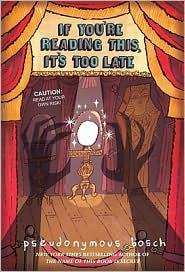 If You're Reading This, It's Too Late (Secret Series #2) by Pseudonymous Bosch: Book Cover