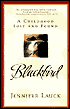 Blackbird: A Childhood Lost and Found