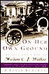 On Her Own Ground: The Life and Times of Madam C. J. Walker