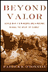 Beyond Valor: World War II's Rangers and Airborne Veterans Reveal the Heart of Combat