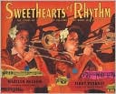 Sweethearts of Rhythm: The Story of the Greatest All-Girl Swing Band in the World
