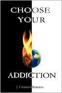 Choose Your Addiction
