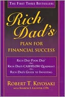 Rich Dad's Plan for Financial Success: The First Three Bestsellers: Rich Dad Poor Dad, Rich Dad's Cashflow Quadrant, Rich Dad's Guide to Investing
