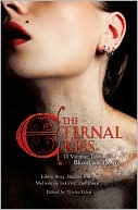 The Eternal Kiss: 12 Vampire Tales of Blood and Desire