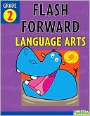Flash Forward Language Arts: Grade 2 (Flash Kids Flash Forward)