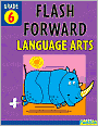 Flash Forward Language Arts: Grade 6 (Flash Kids Flash Forward)