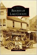 Resorts of the Lake County, California [Images of America Series]