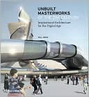 Unbuilt Masterworks of the 21st Century