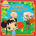Listen with Kai-lan! (Ni Hao, Kai-lan Series)