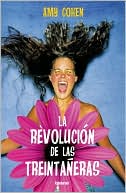 La revolucion de las treintaneras (The Late Bloomer's Revolution)