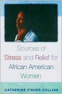 Sources Of Stress And Relief For African American Women