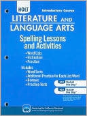 California Holt Literature and Language Arts Spelling Lessons and Activities: Introductory Course