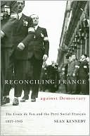 Reconciling France Against Democracy: The Croix de Feu and the Parti Social Francais, 1927-1945