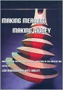 Making Meaning, Making Money: Directions for the Arts and Cultural Industries in the Creative Age