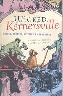 Wicked Kernersville: Rogues, Robbers, Ruffians, and Rumrunners