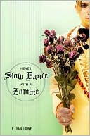 Never Slow Dance with a Zombie by E. Van Lowe: Book Cover