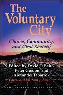 The Voluntary City: Choice, Community, and Civil Society