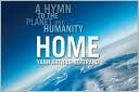 Home: A Hymn to the Planet and Humanity
