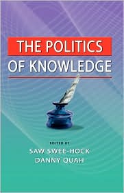 BARNES & NOBLE | The Politics Of Knowledge by Saw Swee Hock ...