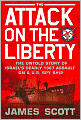 The Attack on the Liberty: The Untold Story of Israel's Deadly 1967 Assault on a U.S. Spy Ship
