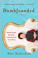 Dumbfounded: Big Money. Big Hair. Big Problems. Or Why Having It All Isn't for Sissies.