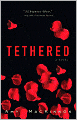 Tethered: A Novel