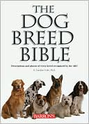 Dog Breed Bible: Descriptions and Photos of Every Breed