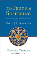 The Truth of Suffering and the Path of Liberation