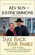 Take Back Your Family: How to Raise Respectful and Loving Kids in a Dysfunctional World