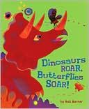 Dinosaurs Roar, Butterflies Soar!