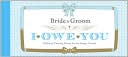 Bride & Groom I Owe You: Wedding Planning Favors for the Happy Couple