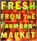 Fresh from the Farmers' Market (Reissue): Year-Round Recipes for the Pick of the Crop