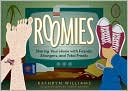 Roomies: Sharing Your Home with Friends, Strangers, and Total Freaks