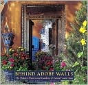 Behind Adobe Walls: The Hidden Homes and Gardens of Santa Fe and Taos